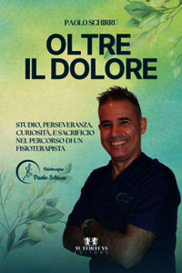 Oltre il dolore. Studio, perseveranza, curiosità, e sacrificio nel percorso di un fisioterapista