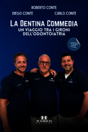 La dentina commedia. Un viaggio tra i gironi dell'odontoiatria