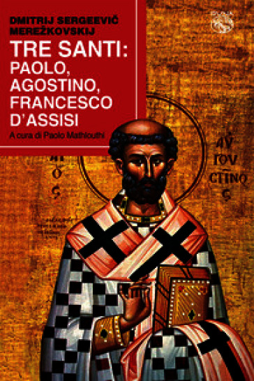 Tre santi: Paolo, Agostino, Francesco d'Assisi