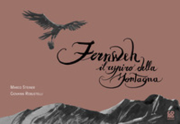 Fernweh. Il respiro della montagna. Ediz. illustrata