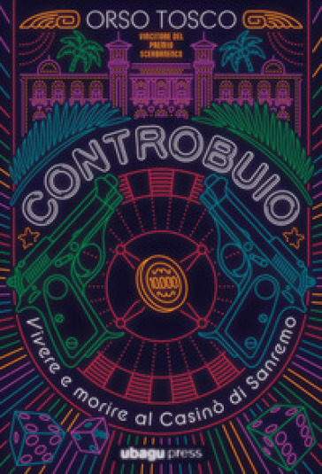 Controbuio. Vivere e morire al casinò di Sanremo