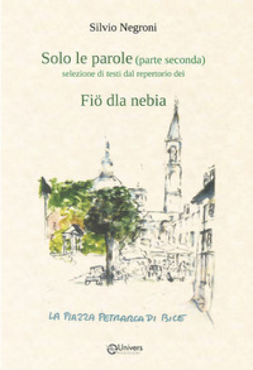 Solo le parole. Selezione di testi dal repertorio dei Fiö dla nebia. Vol. 2