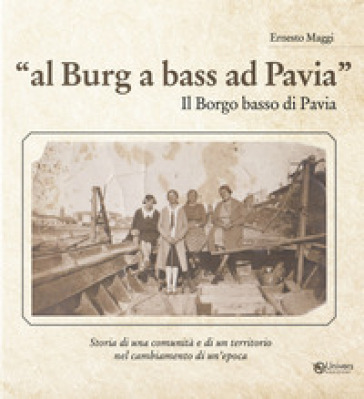 Al burg a bass ad Pavia. Il borgo basso di Pavia
