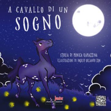 A cavallo di un sogno. Ediz. illustrata