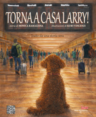 Torna a casa Larry! Ediz. illustrata