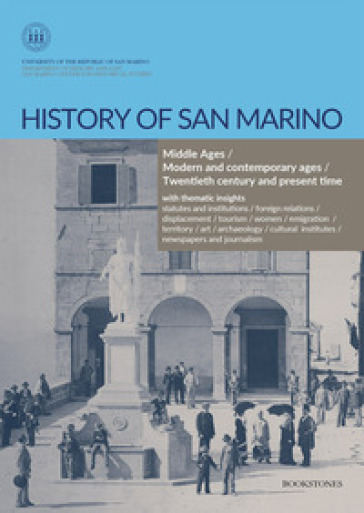 History of San Marino. Middle Ages-Modern and contemporary ages-Twentieth century and present time