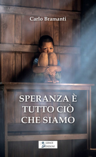Speranza è tutto ciò che siamo