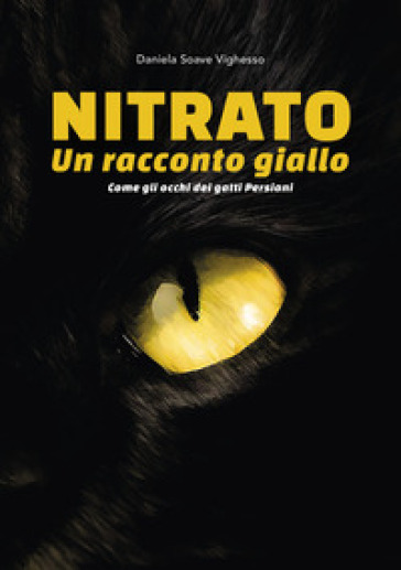 Nitrato. Un racconto giallo. Come gli occhi dei gatti persiani