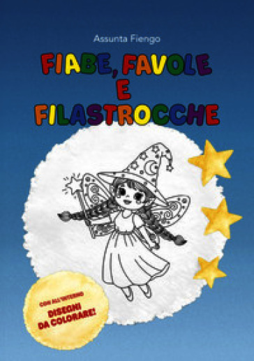 Fiabe, favole e filastrocche. Ediz. illustrata