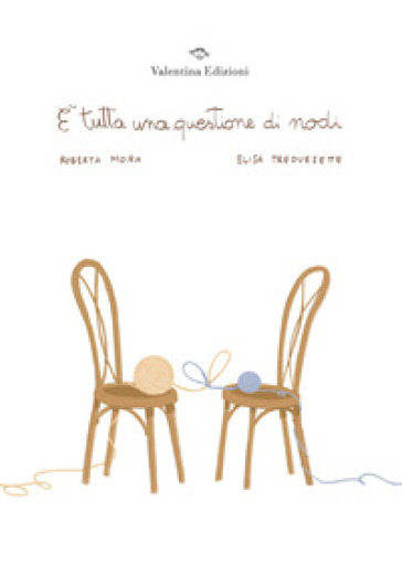 È tutta una questione di nodi. Ediz. a colori