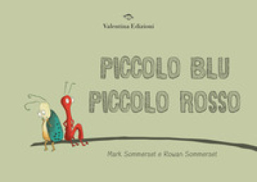 Piccolo blu piccolo rosso. Ediz. illustrata