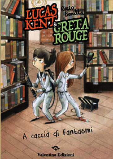 Lucas Kent & Greta Rouge. A caccia di fantasmi