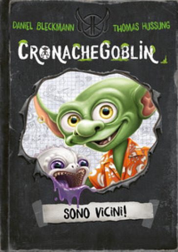 Cronache Goblin. Sono vicini!