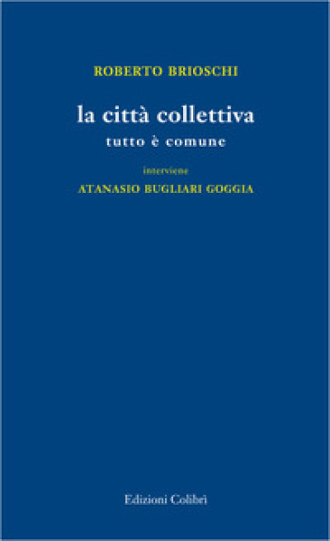 La città collettiva. Tutto è comune