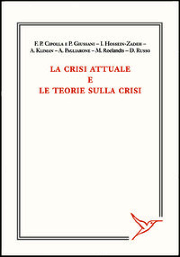 La crisi attuale e le teorie sulla crisi