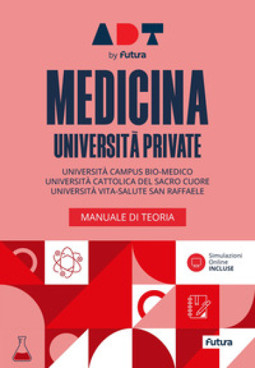 Accademia dei test. Medicina università private. Manuale di teoria. Università Cattolica, Campus Biomedico, San Raffaele 2026/2027. Con simulazioni online