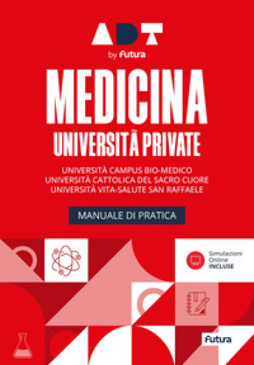Accademia dei test. Medicina università private. Manuale di pratica. Università Cattolica, Campus Biomedico, San Raffaele 2026/2027. Con simulazioni online