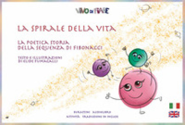 La Spirale della Vita. La poetica storia della sequenza di Fibonacci. Schede per Kamishibai. Ediz. bilingue