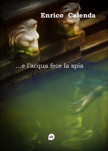 ...e l'acqua fece la spia