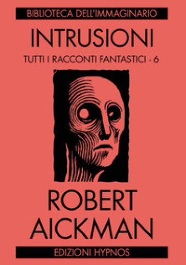 Intrusioni. Tutti i racconti fantastici. Vol. 6