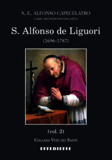 S. Alfonso de Liguori (1696-1787). Vol. 2