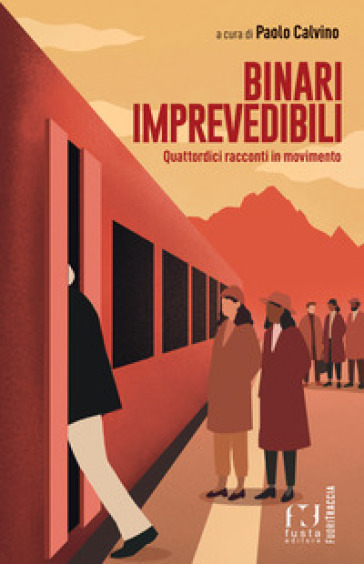 Binari imprevedibili. Quattordici racconti in movimento