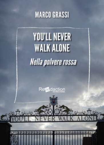 You'll never walk alone. Nella polvere rossa