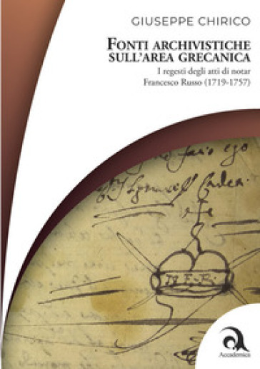 Fonti archivistiche sull'area grecanica. I regesti degli atti di notar Francesco Russo (1719-1757)