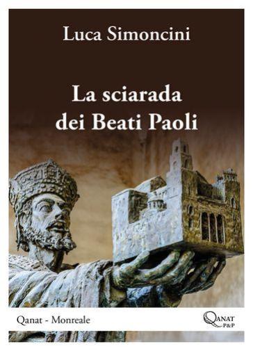 La sciarada dei Beati Paoli. Qanat Monreale