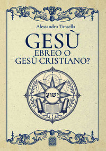 Gesù ebreo o Gesù cristiano?