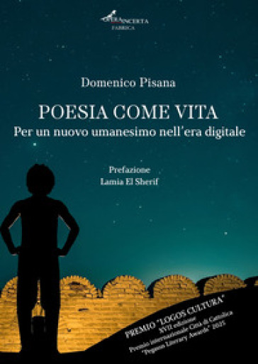 Poesia come vita. Per un nuovo umanesimo nell'era digitale