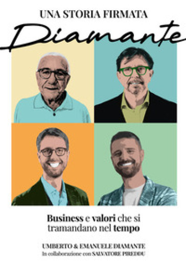Una storia firmata Diamante. Business e valori che si tramandano nel tempo