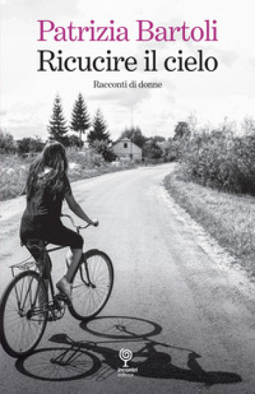 Ricucire il cielo. Racconti di donne