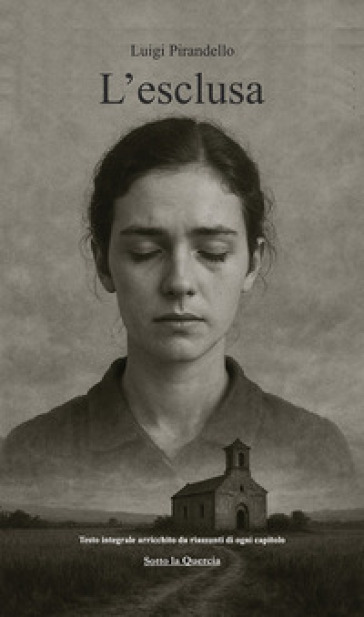 L'esclusa. Edizione arricchita da riassunti esplicativi e analisi del testo
