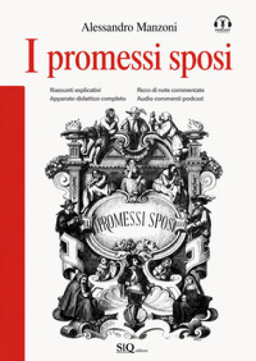 I promessi sposi. Edizione completa di ampie note commentate e riassunti esplicativi