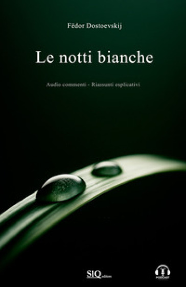 Le notti bianche. Audio commenti-Riassunti esplicativi