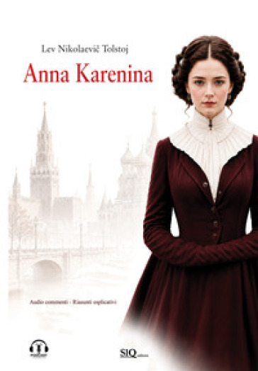 Anna Karenina. Audio commenti. Riassunti esplicativi