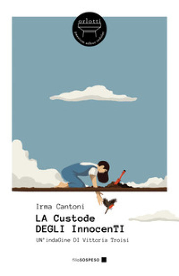 La custode degli innocenti. Un'indagine di Vittoria Troisi