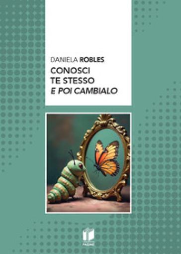 Conosci te stesso e poi cambialo