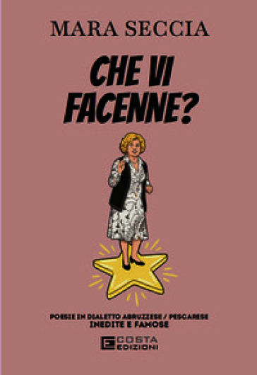 Che vi facenne? Poesie in dialetto abruzzese/pescarese