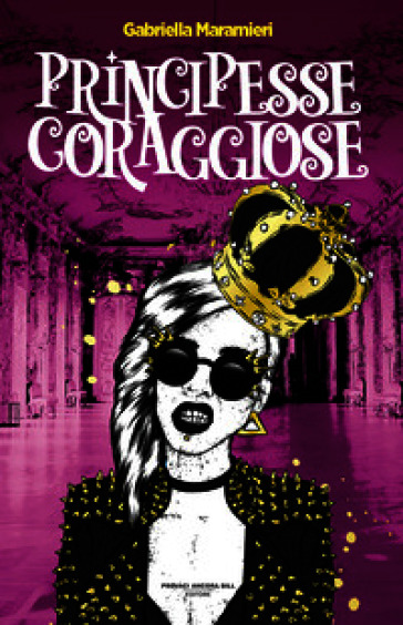 Principesse coraggiose. Ediz. a colori