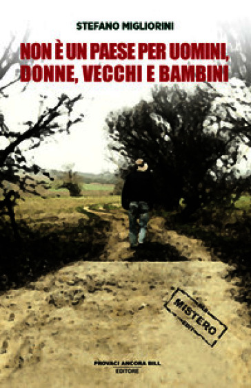 Non è un paese per uomini, vecchi, donne e bambini