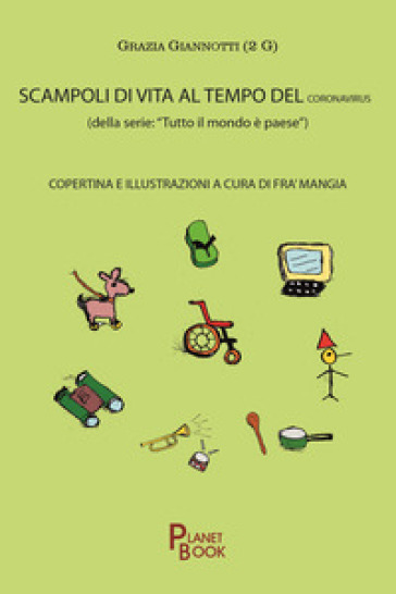 Scampoli di vita al tempo del coronavirus. «Tutto il mondo è paese»