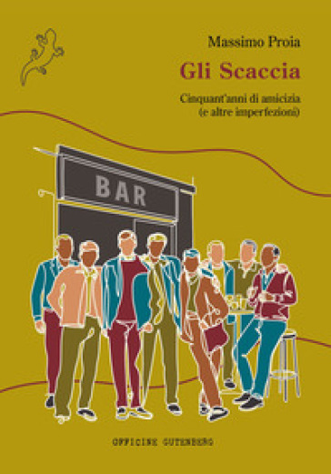 Gli Scaccia. Cinquant'anni di amicizia (e altre imperfezioni)
