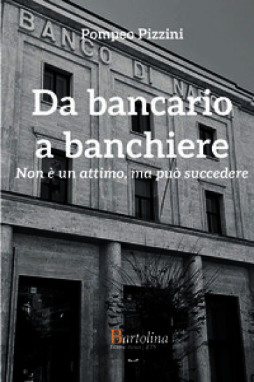 Da bancario a banchiere. Non è un attimo, ma può succedere