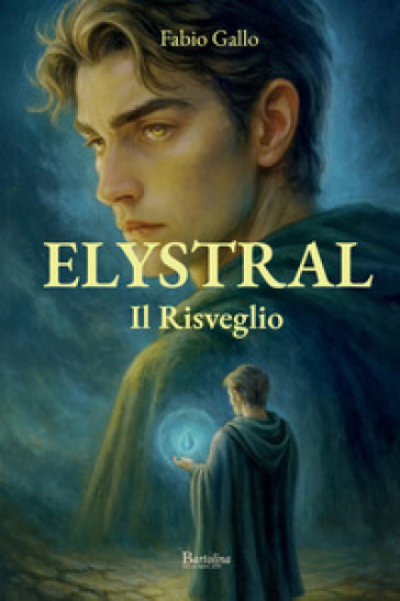 Elystral. Il risveglio. Nuova ediz.