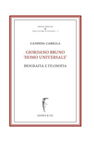 Giordano Bruno «homo Universale». Biografia e filosofia