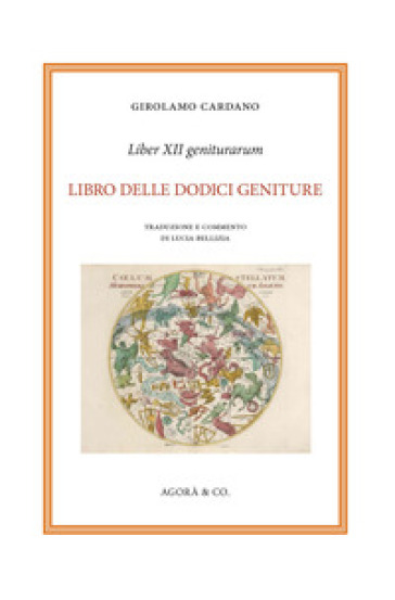 Liber XII geniturarum. Libro delle dodici geniture. Inoltre anche molte cose, in aggiunta che si riferiscono alle interrogazioni ed alle elezioni. E l'esempio dell'eclissi, cui seguì una gravissima peste