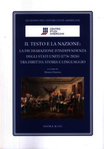 Il testo e la nazione. La dichiarazione d'indipendenza degli Stati Uniti (1776-2026) tra diritto, storia e linguaggio