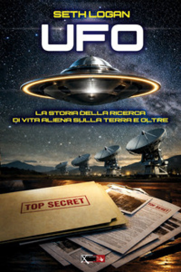Ufo. La storia della ricerca di vita aliena sulla terra e oltre